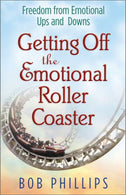 Getting Off the Emotional Roller Coaster: Freedom from Life's Ups and Downs