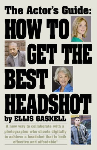 The Actors Guide: How to Get the Best Headshot