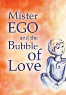 Mister Ego and the Bubble of Love