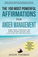 Affirmation | The 100 Most Powerful Affirmations for Anger Management | 2 Amazing Affirmative Bonus Books Included for Strength & Action: Take F
