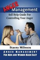 Anger Management: Self Help Guide For Controlling Your Anger: Anger Management For Men And Women Made Easy by Stacey Milescu (2012-11-10)