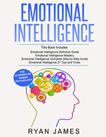 Emotional Intelligence: 4 Manuscripts - How  to Master Your Emotions. Increase Your EQ. Improve Your Social Skills. and Massively Improve Your Relat