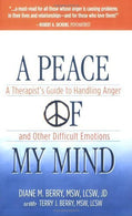 A Peace of My Mind: A Therapist's Guide to Handling Anger and Other Difficult Emotions! by Diane M. Berry (1-Jan-2008) Perfect Paperback