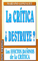 La Critica Destruye? Los Efectos Daninos de la Critica (Exito Personal) (Spanish Edition)