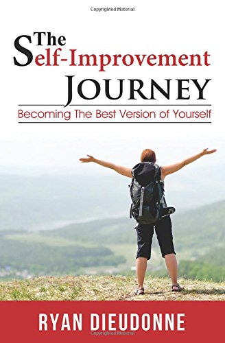 The Self-Improvement Journey: Becoming The Best Version Of Yourself