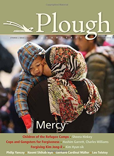 Plough Quarterly No. 7: Mercy by Philip Yancey (2015-11-23)