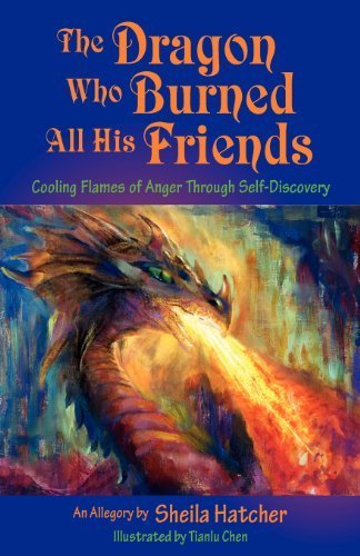The Dragon Who Burned All His Friends by Sheila Hatcher (2012-02-28)
