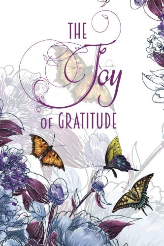 The Joy of Gratitude: Spend 5 minutes a day expressing your gratitude. Beautiful butterfly journal also makes a great gift.