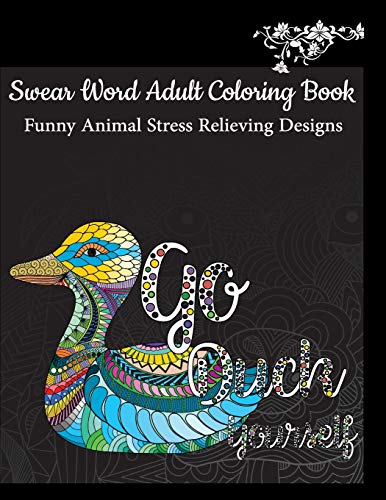 Animal Swear Word Coloring Book : Stress Relieving Designs