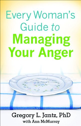 Every Woman's Guide to Managing Your Anger