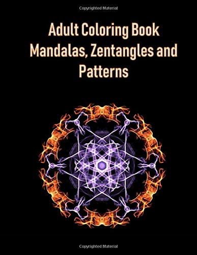 Adult Coloring Book Mandalas. Zentangles and Patterns: Coloring book for adults with a selection of patterns. mandala and zentangles to color in. Pe