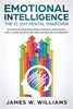 Emotional Intelligence: The 21-Day Mental Makeover to Master Your Emotions. Improve Your Social Skills. and Achieve Better. Happier Relationships (P
