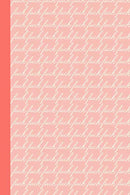 Journal: Swear Word Notebook | Curse Word F*ck Pattern in Pretty Cursive and Pretty Colors of Blush and Coral  6 x 9" Journal with 114 Lined Pa