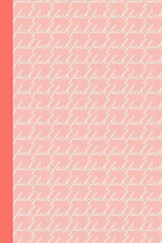 Journal: Swear Word Notebook | Curse Word F*ck Pattern in Pretty Cursive and Pretty Colors of Blush and Coral  6 x 9" Journal with 114 Lined Pa