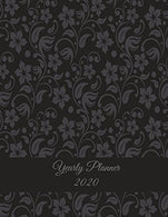 Yearly Planner 2020: Beautiful Black Floral. Yearly Calendar Book 2020. Weekly/Monthly/Yearly Calendar Journal. Large 8.5" x 11" 365 Daily