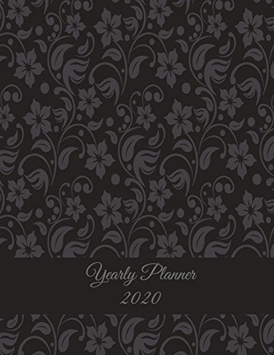 Yearly Planner 2020: Beautiful Black Floral. Yearly Calendar Book 2020. Weekly/Monthly/Yearly Calendar Journal. Large 8.5" x 11" 365 Daily