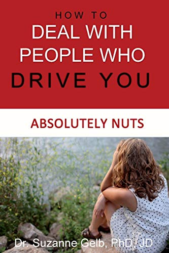 How to DEAL WITH PEOPLE WHO DRIVE YOU ABSOLUTELY NUTS (The Life Guide Series)