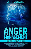 Anger Management: Control your anger Steps to control your emotions.Be free from stress and anxiety. Build emotional intelligence.  Improve self con