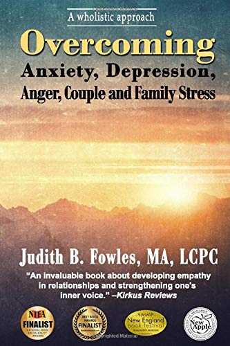 Overcoming: Anxiety. Depression. Anger. Couple and Family Stress