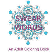 Swear Words: An Adult Coloring Book