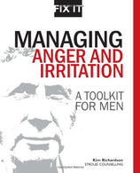 Managing Anger and Irritation: A Toolkit for Men (Fix It)