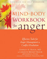 Mind-Body Workbook for Anger: Effective Tools for Anger Management and Conflict Resolution (A New Harbinger Self-Help Workbook)