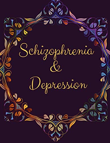 Schizophrenia and Depression Workbook: Ideal and Perfect Gift Schizophrenia and Depression Workbook | Best gift for You. Parent. Wife. Husband. ...