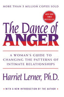 Dance of Anger. The: A Woman's Guide To Changing The Patterns Of Intimate Relationships