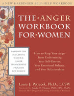 The Anger Workbook for Women: How to Keep Your Anger from Undermining Your Self-Esteem. Your Emotional Balance. and Your Relationships (A New Harbin