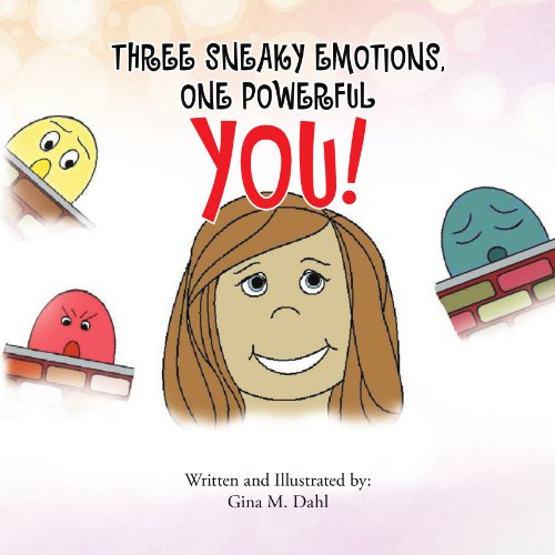 Three Sneaky Emotions. One Powerful You (Spanish Edition)