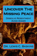 Uncover The Missing Peace: How to Dissolve Resentment and Avoid Anger