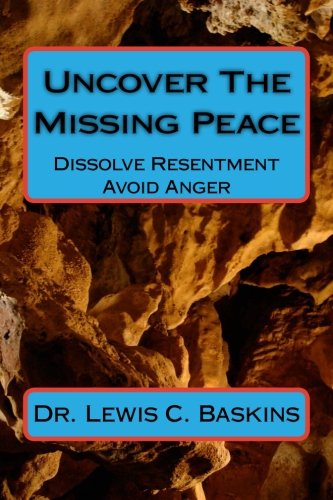 Uncover The Missing Peace: How to Dissolve Resentment and Avoid Anger