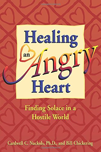 Healing an Angry Heart: Finding Solace in a Hostile World