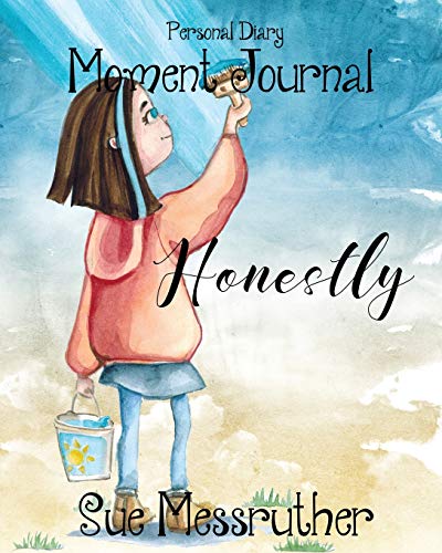 Honestly: Personal Diary (Moment Journal) (Volume 20)