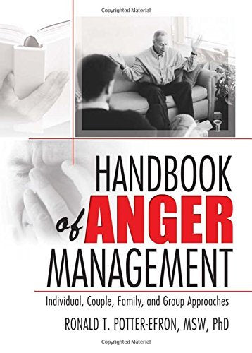 Handbook of Anger Management: Individual. Couple. Family. and Group Approaches by Ronald T. Potter-Efron (2005-03-21)