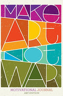Motivational Journal (Art Edition): 150-page Blank. Lined Writing Journal with Motivational Quotes - Makes a Great Gift for Those Wanting an Inspiri