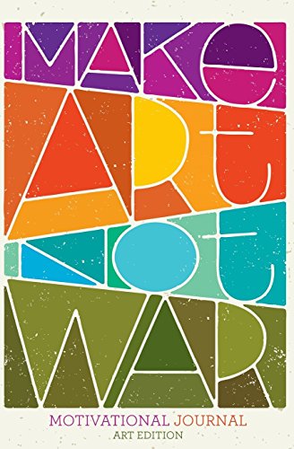 Motivational Journal (Art Edition): 150-page Blank. Lined Writing Journal with Motivational Quotes - Makes a Great Gift for Those Wanting an Inspiri