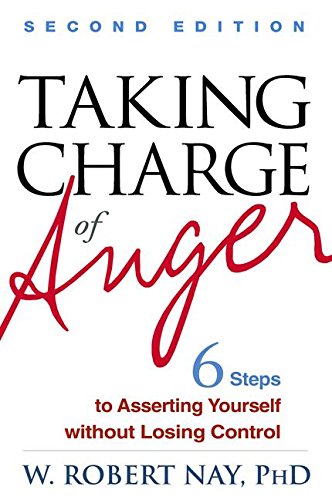 Taking Charge of Anger. Second Edition: Six Steps to Asserting Yourself without Losing Control