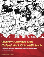 Graffiti Letters and Characters Coloring book: best street art coloring books for grownups & kids who love graffiti |  perfect for graffiti arti