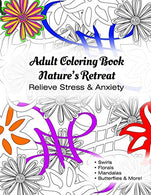 Adult Coloring Book Nature&rsquo;s Retreat: Relieve Stress & Anxiety (Volume)