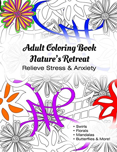 Adult Coloring Book Nature&rsquo;s Retreat: Relieve Stress & Anxiety (Volume)