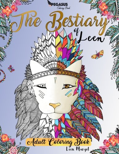 Adult coloring books: The Bestiary of Leen (adult coloring book. animals to colour. french artist. relaxation. self help)